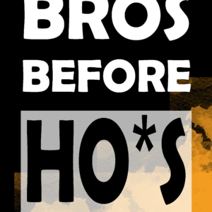 bros before ho*s poster